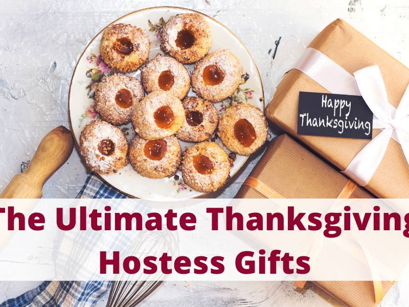 The Ultimate Thanksgiving Hostess Gifts For Any Budget