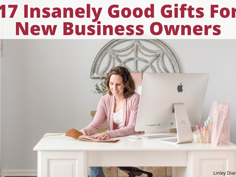 17 Insanely Good Gifts For New Business Owners