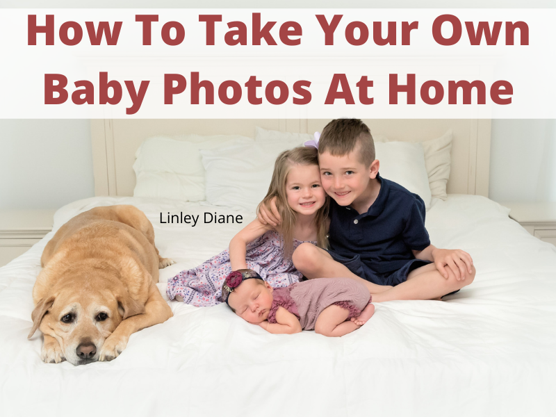 How To Take Your Own Baby Photos At Home